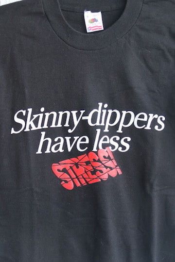 Skinny Dippers Have Less Stress Tshirt