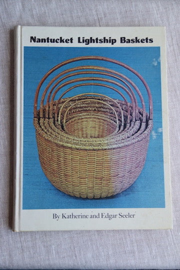 Nantucket Lightship Baskets by Katherine and Edgar Seeler