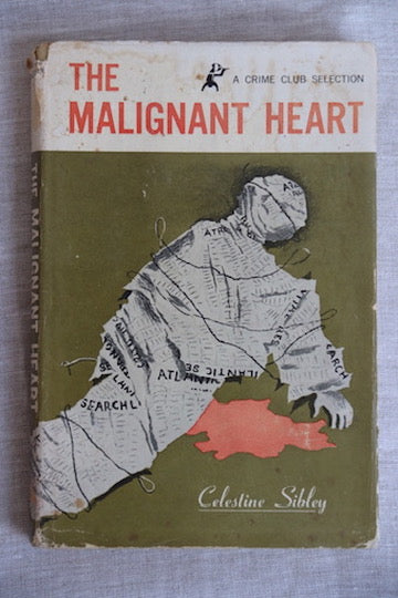 A Crime Club Selection: The Malignant Heart - Celestine Sibley