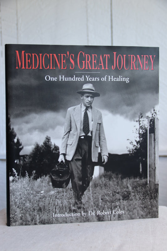 Medicine's Great Journey - One Hundred Years of Healing