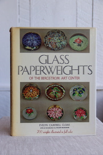 Glass Paperweights of The Bergstrom Art Center by Evelyn Campbell Cloak