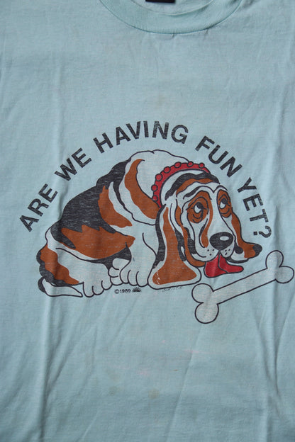 Are We Having Fun Yet? Tshirt
