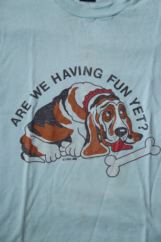 Are We Having Fun Yet? Tshirt
