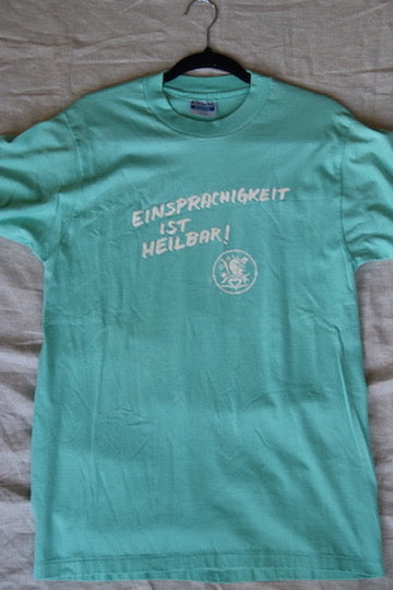 German "Monolingualism Is Curable!" Tshirt