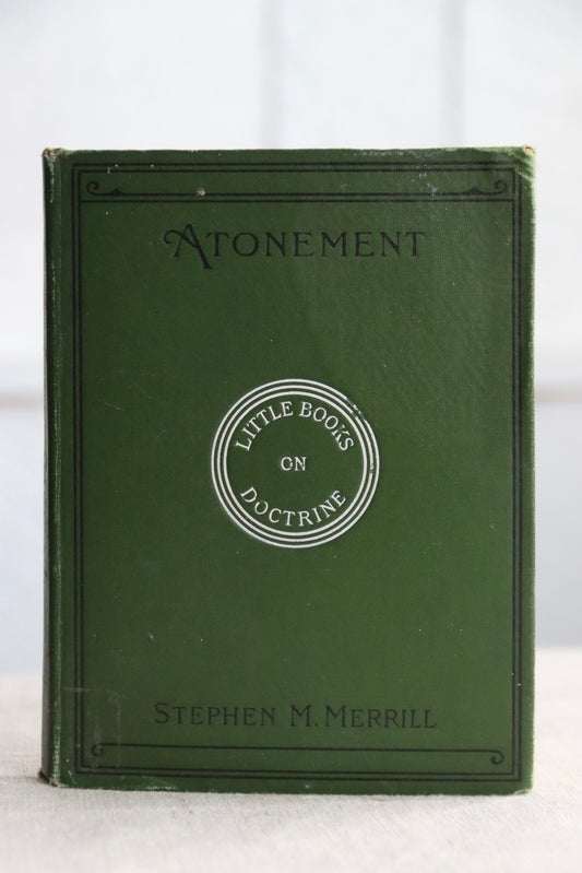 Little Books on Doctrine - Atonement by Stephen M. Merrill