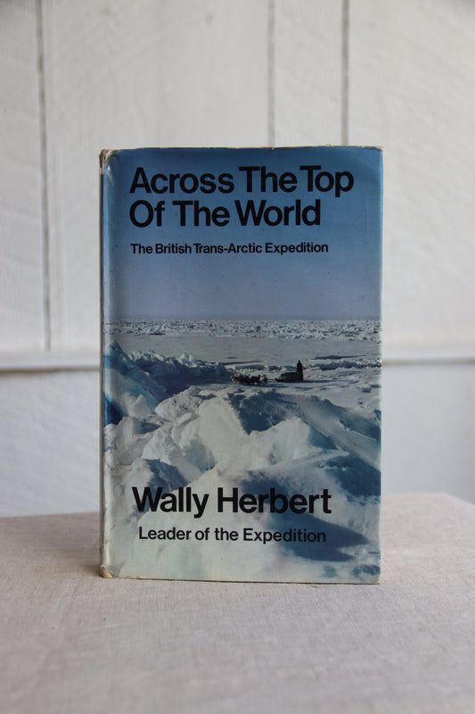 Across The Top Of The World By Wally Herbert