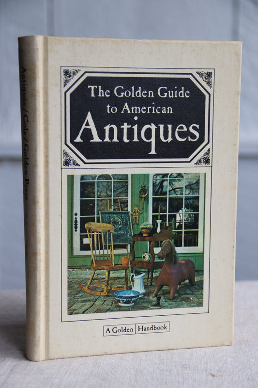 The Golden Guide to American Antiques