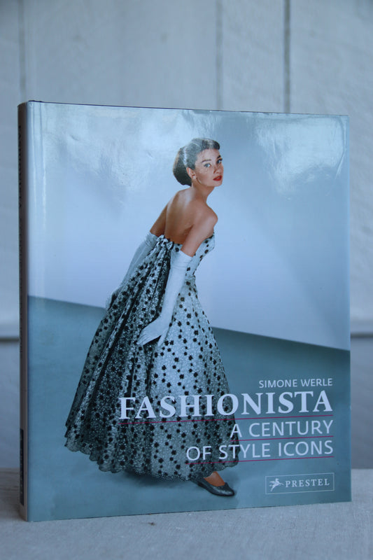 Fashionista - A Century of Style Icons by Simone Werle